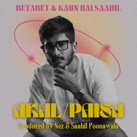 AKAL/paisa ft. Kaun Hai Saahil & Nez