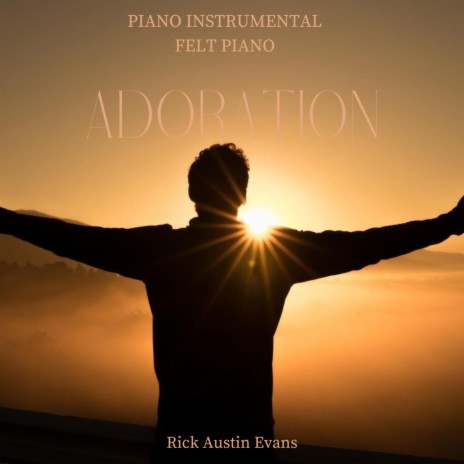 Adoration (Felt Piano Version) | Boomplay Music