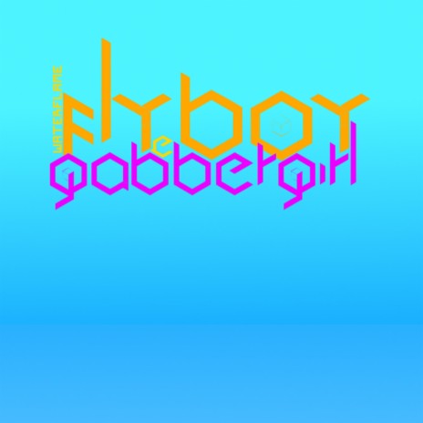 Flyboy & Gabbergirl | Boomplay Music