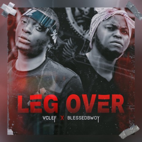Leg Over ft. Blessedbwoy | Boomplay Music