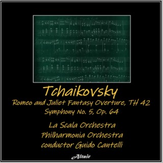 Tchaikovsky: Romeo and Juliet Fantasy Overture, Th 42 - Symphony NO. 5, OP. 64