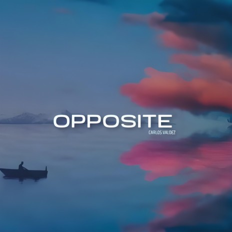 Opposite | Boomplay Music