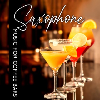 Saxophone Music for Coffee Bars