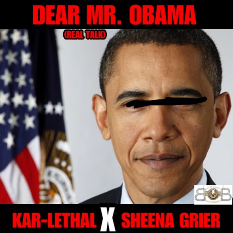 Dear Mr. Obama (Real Talk) ft. Sheena Grier | Boomplay Music