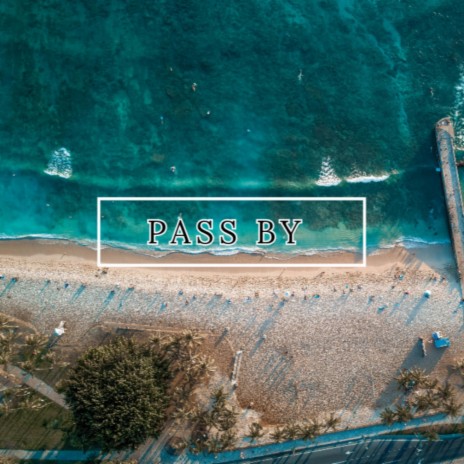 Pass By | Boomplay Music