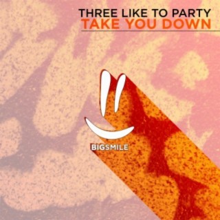 THREE LIKE TO PARTY