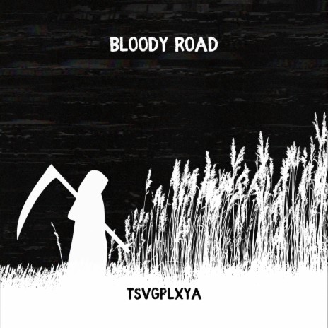 Bloody Road | Boomplay Music