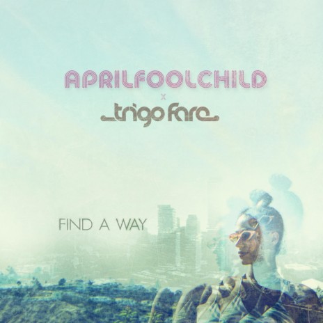 Find A Way ft. Trigo Fare | Boomplay Music