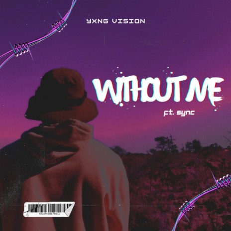 Without Me ft. Sync | Boomplay Music