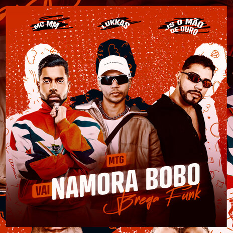 MTG Vai Namora Bobo Brega Funk ft. MC MM & JS o Mão de Ouro | Boomplay Music