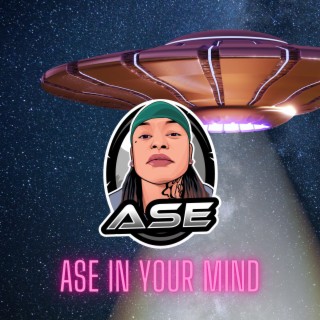 ASE IN YOUR MIND