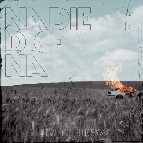 Nadie dice na ft. Bless7k | Boomplay Music