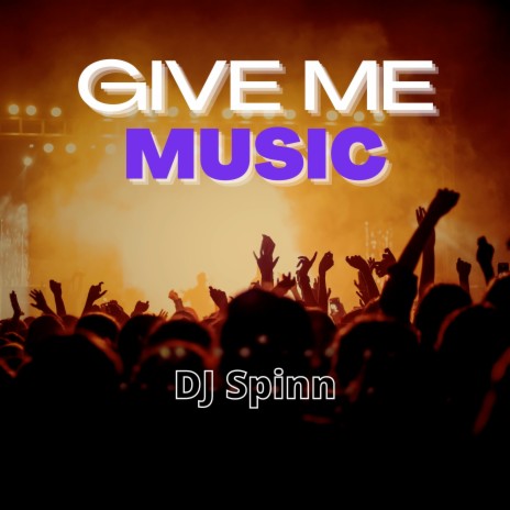 Give Me Music | Boomplay Music
