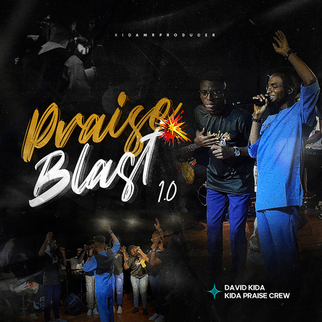 Praise Blast 1.0 ft. kida praise crew & David Kida | Boomplay Music