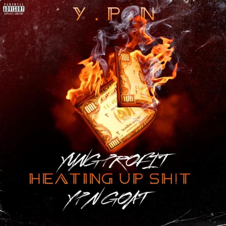 Heating Up Sh!t ft. YPN Goat | Boomplay Music