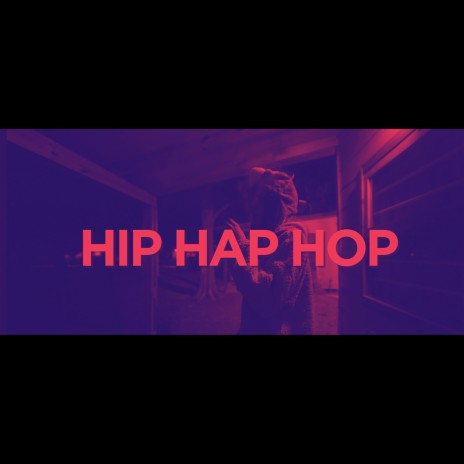 Hip Hap Hop | Boomplay Music