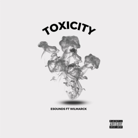 Toxicity ft. Wilmarck | Boomplay Music