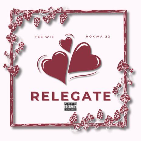 Relegate ft. 22Moja | Boomplay Music