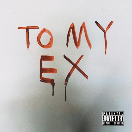 To my ex | Boomplay Music