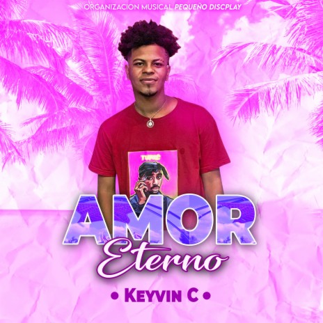 Amor Eterno Keyvin C | Boomplay Music