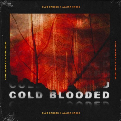 Cold Blooded ft. Alaina Cross | Boomplay Music