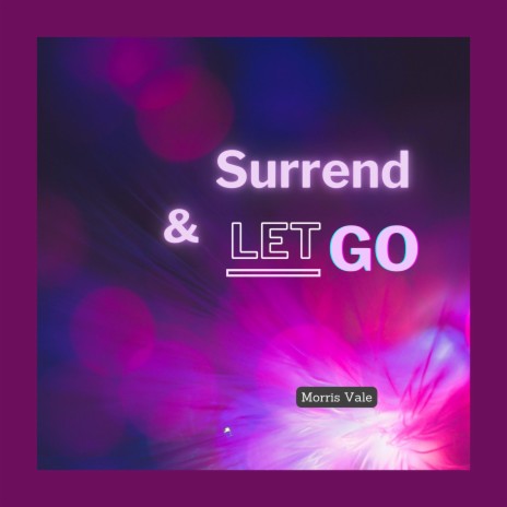 Surrend & Let Go (Original) | Boomplay Music