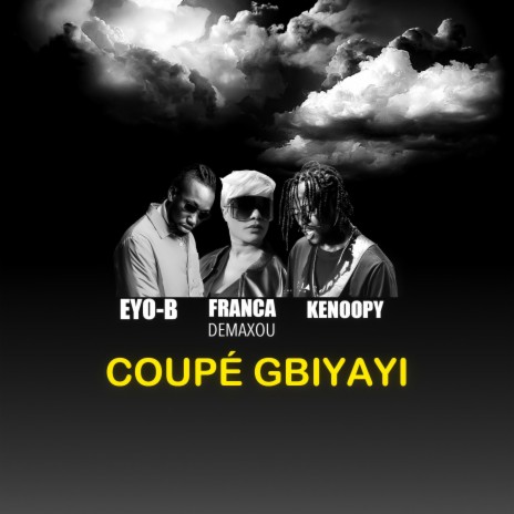 Coupé Gbiyayi ft. Kenoopy & Franca Demaxou
