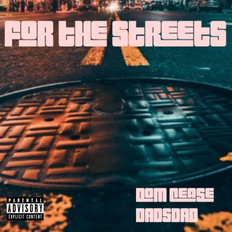 For The Streets ft. DadsDad | Boomplay Music