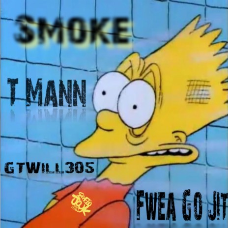 Smoke ft. TMann & GT Will | Boomplay Music