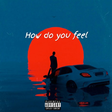 How Do You Feel ft. KwZ & OG Baba | Boomplay Music