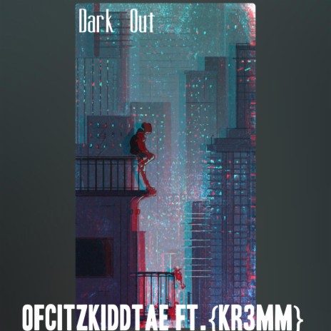Dark Out ft. Kr3mm