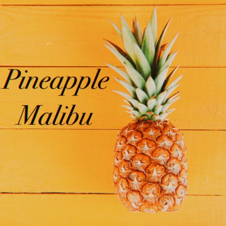 Pineapple Malibu ft. J Oso Boogie
