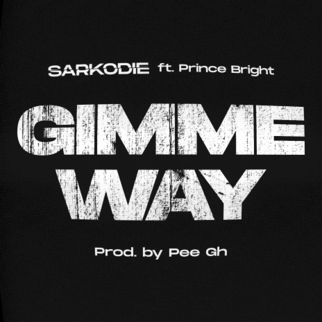 Gimme Way ft. Prince Bright | Boomplay Music
