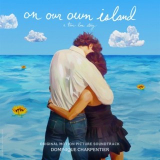 On Our Own Island (Original Motion Picture Soundtrack)