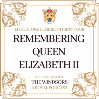 Remembering Queen Elizabeth II: One Year On | Royal Summer Series | Episode 134