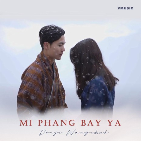Mi phang bay ya ft. Dorji Wangchuk
