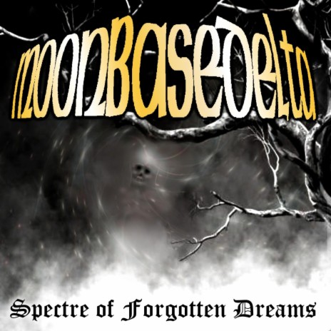 Spectre of Forgotten Dreams