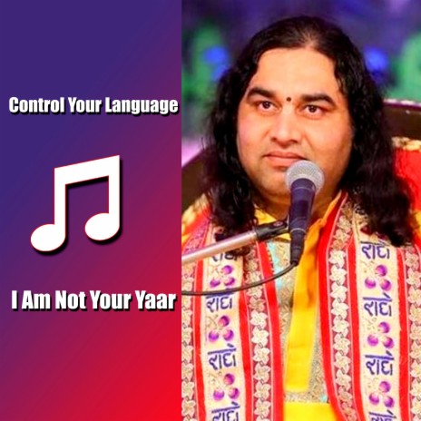 Control Your Language I Am Not Your Yaar