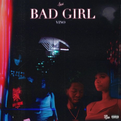 Bad Girl ft. Vino World | Boomplay Music