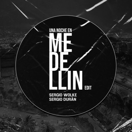 Una Noche En Medellín (Edit) ft. Sergio Durán | Boomplay Music