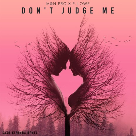 Don't Judge Me (Saxo-Kizomba) ft. M&n Pro | Boomplay Music