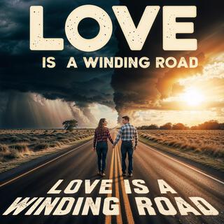 Love Is A Winding Road