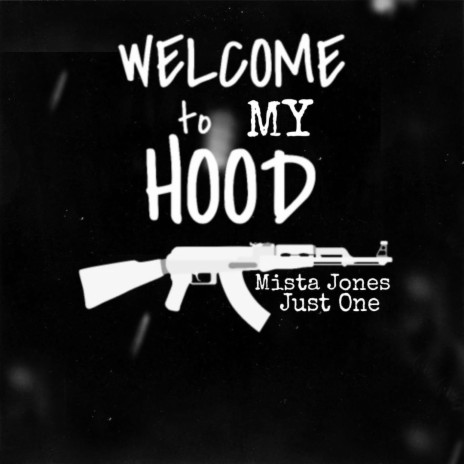 Welcome To My Hood ft. Just One | Boomplay Music