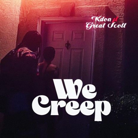 We Creep ft. Great Scott | Boomplay Music