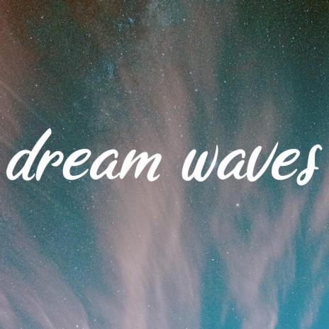 dream waves | Boomplay Music