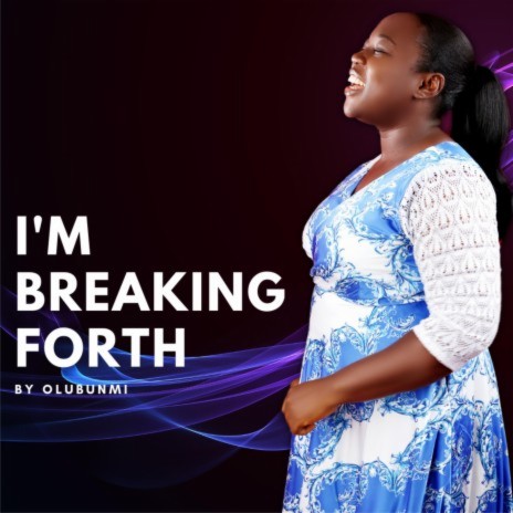 I'm Breaking Forth | Boomplay Music