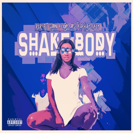Shake Body (Chill Mix) ft. Danny Reigns & TrapHaus Creo | Boomplay Music