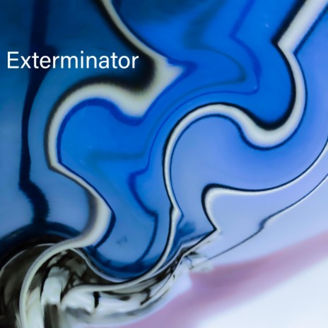 Exterminator | Boomplay Music
