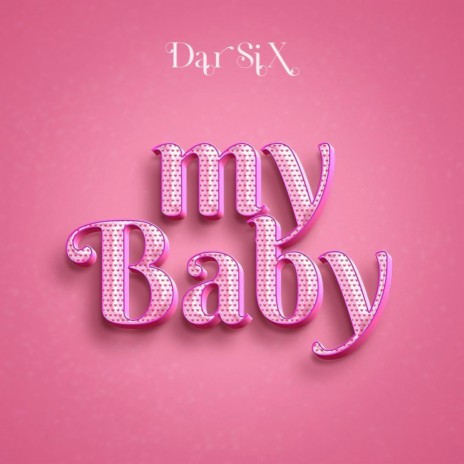 My Baby | Boomplay Music