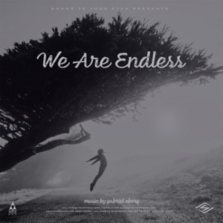 We Are Endless